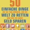 Waschbär 50 einfache Dinge, die Sie tun können, um die Welt zu retten - Und wie Sie dabei Geld sparen Hot
