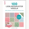 Waschbär 100 Lieblingsmuster häkeln: Muster, Bordüren und Motive, die du kennen musst. Inkl. halben und viertel Granny Squares für Decken, Kissen und mehr. Hot