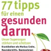 Waschbär 77 Tipps für einen gesunden Darm. Unser Superorgan stärken und schützen. New
