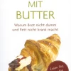 Waschbär Aber bitte mit Butter - Warum Brot nicht dumm und Fett nicht krank macht Outlet
