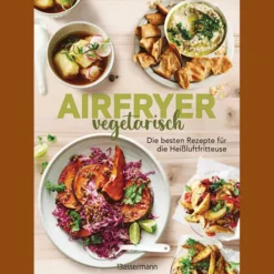 Waschbär Airfryer vegetarisch - Die besten Rezepte für die Heißluftfritteuse. Best