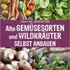 Waschbär Alte Gemüsesorten und Wildkräuter selbst anbauen. Clearance