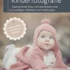 Waschbär Baby- und Kinderfotografie: Faszinierende Fotos mit natürlichem Licht – Grundlagen, Bildideen und Anleitungen Best