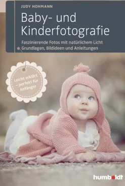 Waschbär Baby- und Kinderfotografie: Faszinierende Fotos mit natürlichem Licht – Grundlagen, Bildideen und Anleitungen Best
