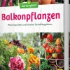 Waschbär Balkonpflanzen. Pflanzenporträts und kreative Gestaltungsideen. New