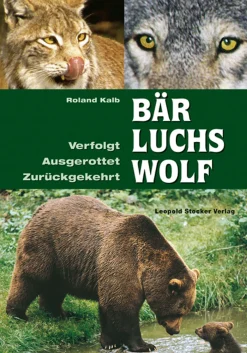 Waschbär Bär, Luchs und Wolf. Verfolgt, ausgerottet, zurückgekehrt.