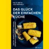 Waschbär Das Glück der einfachen Küche. Kneten, reiben, zupfen, mischen. Kochen als sinnliches Handwerk. New