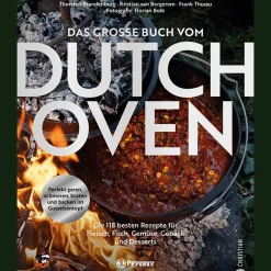 Waschbär Das große Buch vom Dutch Oven: Die 118 besten Rezepte für Fleisch, Fisch, Gemüse und Desserts. Perfekt garen, schmoren, braten und backen im Gusseisentopf. Best