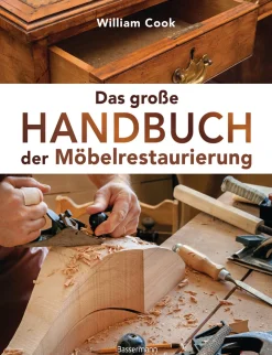 Waschbär Das große Handbuch der Möbelrestaurierung. Selbst restaurieren, reparieren, aufarbeiten, pflegen. Sale