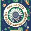 Waschbär Das große Pflanzen-Sammelsurium. Vom Samenkorn zum Mammutbaum. Best