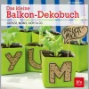 Waschbär Das kleine Balkon-Dekobuch. Gefäße, Möbel, Licht & Co. Clearance