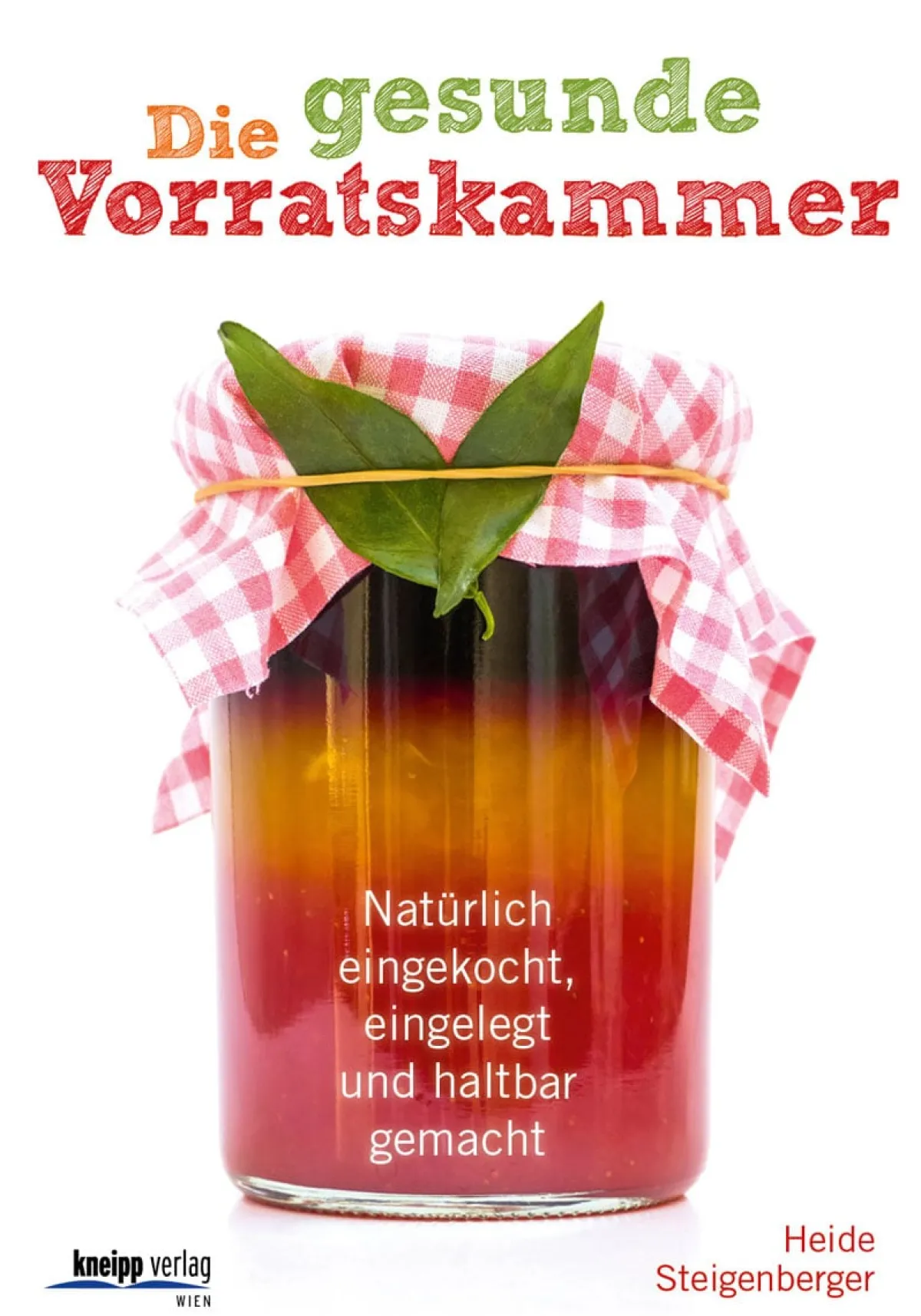 Waschbär Die gesunde Vorratskammer. Natürlich eingekocht, eingelegt und haltbar gemacht. New