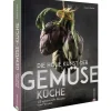 Waschbär Die hohe Kunst der Gemüseküche. 125 sensationelle Rezepte vom Feinsten. Online