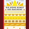 Waschbär Die hohe Kunst des Backens: Schritt für Schritt zu perfektem Brot und Gebäck.