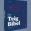 Waschbär Die Teig-Bibel: Das ultimative Koch- und Backbuch von Biskuit bis Pasta. Discount