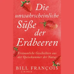 Waschbär Die unwahrscheinliche Süße der Erdbeeren. Eine Naturgeschichte unserer Speisekarte. Outlet