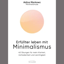 Waschbär Erfüllter leben mit Minimalismus. 40 Übungen für mehr Klarheit, Zufriedenheit und Leichtigkeit. Clearance