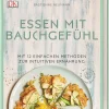 Waschbär Essen mit Bauchgefühl. Mit 12 einfachen Methoden zur intuitiven Ernährung. Best