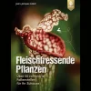 Waschbär Fleischfressende Pflanzen. Über 50 raffinierte Fallensteller für Ihr Zuhause. Discount