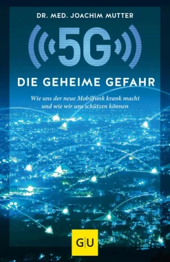 Waschbär 5G. Die geheime Gefahr. Wie uns der neue Mobilfunk krank macht und wie wir uns schützen können.
