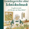 Waschbär Gemüsegerichte ohne Schnickschnack - Es gibt sie noch, ‘die Rezepte aus Omas Küche’ Online