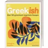 Waschbär Greekish. Über 100 griechisch inspirierte Rezepte. New