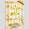 Waschbär Hummus: Next Level: 50 Rezepte, die den orientalischen Klassiker neu in Szene setzen - von einfach bis extravagant. New