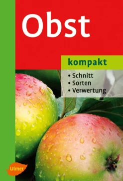 Waschbär Obst kompakt. Schnitt, Sorten, Verwertung. New