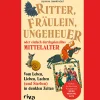 Waschbär Ritter, Fräulein, Ungeheuer oder einfach durchgeknalltes Mittelalter. New