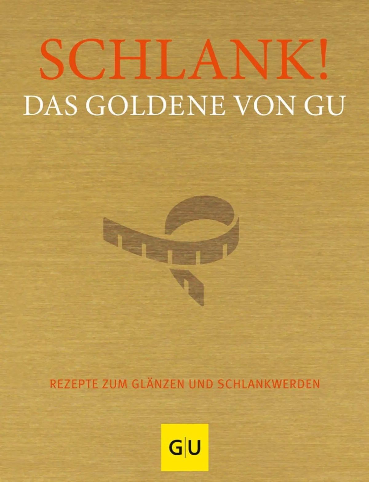 Waschbär Schlank! Das Goldene von GU. Rezepte zum Glänzen und Schlankwerden. Clearance