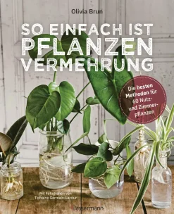 Waschbär So einfach ist Pflanzenvermehrung. Die besten Methoden für 60 Nutz- und Zimmerpflanzen. New