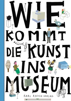 Waschbär Wie kommt die Kunst ins Museum? Über die Arbeit von Museen und Galerien.