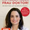 Waschbär Wir müssen reden, Frau Doktor! Wie Ärzte ticken und was Patienten brauchen. Discount